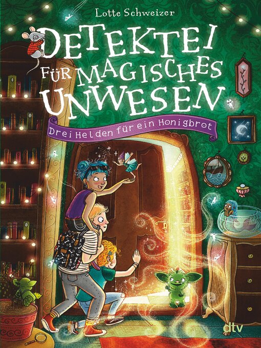 Titeldetails für Detektei für magisches Unwesen – Drei Helden für ein Honigbrot nach Lotte Schweizer - Warteliste
